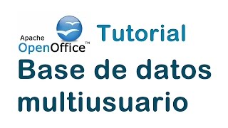 Tutorial Base de datos multiusuario OpenOffice [upl. by Okechuku]