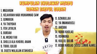 RONAN SAEFUL GOBAN FULL ALBUM  KUMPULAN SHOLAWAT MERDU [upl. by Aeiram]