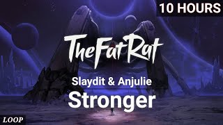 【 10 HOURS 】 TheFatRat Slaydit amp Anjulie  Stronger [upl. by Oz]