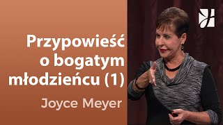 Przypowieść o bogatym młodzieńcu 1  Joyce Meyer  Kształtowanie charakteru [upl. by Azer]