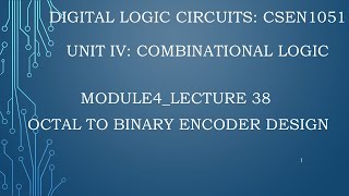 module4lecture38 Octal to binary encoder [upl. by Eyks]