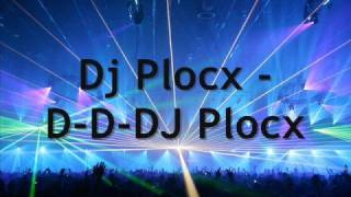 Dj Plocx [upl. by Buna]