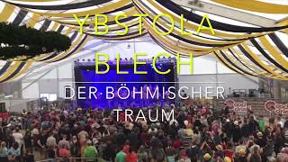 Ybstola Blech  Der Böhmischer Traum Woodstock der Blasmusik 2018 [upl. by Ellinej]