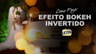 Dicas de Fotografia  Efeito Bokeh Invertido FullHD [upl. by Martina]