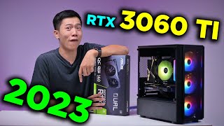 RTX 3060 Ti còn làm được gì ở 2023  Hay là lạc hậu [upl. by Lombardy]