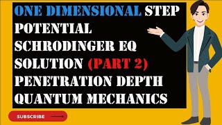 one dimensional step potential Schrodinger eq solution part 2penetration depthquantum mechanics [upl. by Armilda]