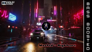 WASTED  Nightcore Remixed Version  Dolby Atmos [upl. by Riba434]