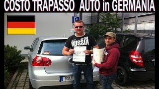 COSTO PASSAGGIO PROPRIETA´ AUTO in GERMANIA [upl. by Arries]