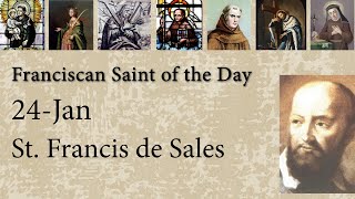 Jan 24  St Francis de Sales  Franciscan Saint of the Day [upl. by Drew]