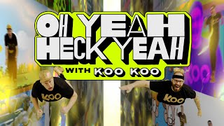 quotOh Yeah Heck Yeahquot with Koo Koo  Episode One [upl. by Eyahs]