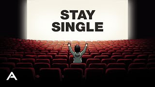 Why You Should Stay Single [upl. by Garrard275]