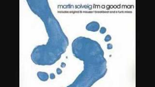 IM A GOOD MAN   Martin Solveig   Original Extended Mix [upl. by Egiarc988]