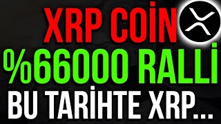 XRP COİN 66000 RALLİ BU TARİHTE XRPYE DİKKAT XRP YÜKSELİŞ GELİYOR MU XRP HABER XRP LUNC [upl. by Batchelor]