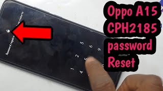 Hard Reset Oppo A15 Cph2185 Remove Screen Lock Pattern Pin Password 100 Tested [upl. by Eylatan494]