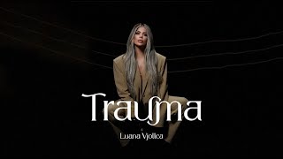 Luana Vjollca  Trauma OFFICIAL VIDEO [upl. by Mast]