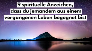 9 spirituelle Anzeichen dass du jemandem aus einem vergangenen Leben begegnet bist [upl. by Scoles]