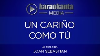 Karaokanta  Joan Sebastian  Un cariño como tú [upl. by Devy]