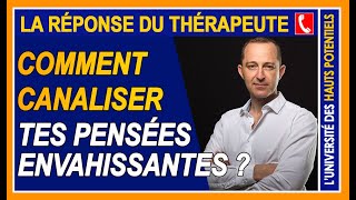 Comment canaliser tes pensées envahissantes [upl. by Ecirtaeb]