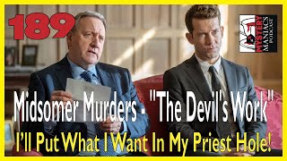 Episode 189  Midsomer Murders  quotThe Devils Workquot  I’ll Put What I Want In My Priest Hole [upl. by Rickie]