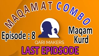 LAST EPISODE  Episode 8 Maqam Kurd Maqamat Combo with Imam Bakeer [upl. by Oir763]