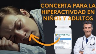 💊 CONCERTA TU SOLUCIÓN para la HIPERACTIVIDAD en Adultos y Niños DOSIS 🤷‍♂️para que SIRVE [upl. by Gnuhn411]