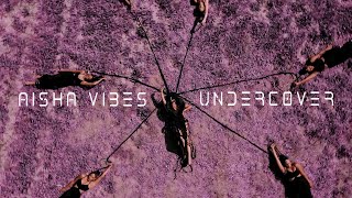 AISHA VIBES  Undercover Official Video [upl. by Annaiek]