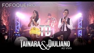 Tainara e DiulianoFofoqueiro ao vivo DVD 2016 [upl. by Achorn]