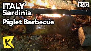 【K】Italy TravelSardinia이탈리아 여행사르데냐2시간 기다려야 완성 새끼돼지 통구이PigPiglet BarbecuePorcedduSardegna [upl. by Nylrehc]