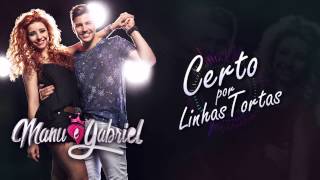 Certo Por Linhas Tortas  Manu e Gabriel [upl. by Orfinger27]