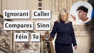 Angry Caller Compares Sinn Féin To Taliban BNP And [upl. by Anazus]