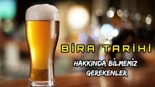 Bira Tarihi Hakkında Bilmemiz Gerekenler [upl. by Ardnuyek]