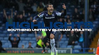 HIGHLIGHTS  Southend United 40 Oldham Athletic [upl. by Fitzgerald]