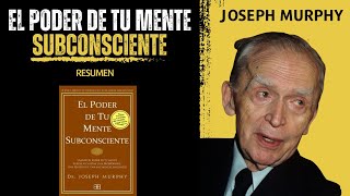 RESUMEN EL PODER DE LA MENTE SUBCONSCIENTE JOSEPH MURPHY📘 [upl. by Oeak653]