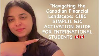 “Navigating the Canadian financial landscape￼ CIBC SIMPLII GIC ACTIVATION🇨🇦” [upl. by Gnilsia884]