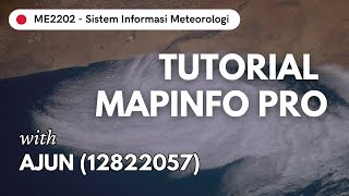 Tutorial Mapinfo Pro  ME2202  Sistem Informasi Meteorologi [upl. by Nnek764]