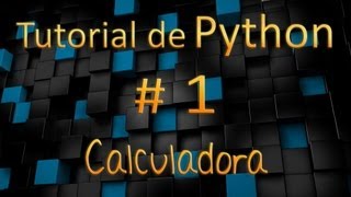 Tutorial de Python en Español  1  Calculadora [upl. by Breana]