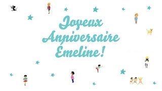 ♫ Joyeux Anniversaire Émeline ♫ [upl. by Uri]