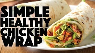 Easy Healthy Chicken Wrap recipe  Chicken Wraps Recipes Healthy  healthy recipe channel [upl. by Oicinoid]