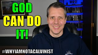 God CAN work through our free will Why I Am Not a Calvinist Part 19 [upl. by Key]