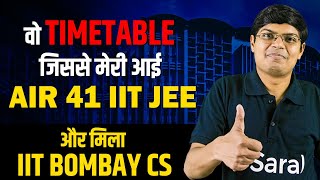 How I got AIR 41 IIT JEE amp IIT Bombay CS with the help of THIS Timetable  Toppers Daily Routine [upl. by Broeder]