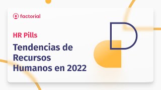 💊 Tres tendencias de Recursos Humanos en 2022  Factorial HR [upl. by Yme]