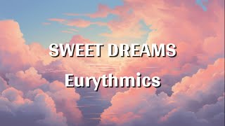 Eurythmics  Sweet Dreams Lyrics [upl. by Adriana380]