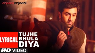 Lyrical Tujhe Bhula Diya  Anjaana Anjaani  Ranbir Kapoor Priyanka Chopra  Vishal  Shekhar [upl. by Elias]