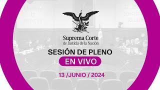 Sesión del Pleno de la SCJN 13 junio 2024 [upl. by Petronilla374]