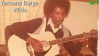 Yemane Barya  eda [upl. by Noach832]