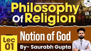 Notion of God  Philosophy of Religion  Lec 1  Philosophy Optional  StudyIQ IAS [upl. by Eralc]