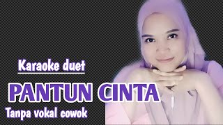 PANTUN CINTA  KARAOKE DUET TANPA VOKAL COWOK [upl. by Nezam]