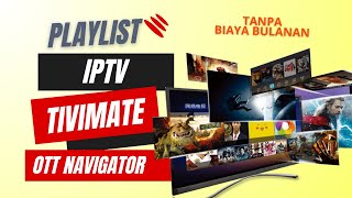 Playlist URL Terkini Untuk OTT Navigator Televizo amp TiviMate OTTNavigator Televizo TiviMate [upl. by Byler]