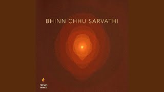 Bhinn Chhu Sarvathi [upl. by Lodnar]