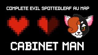 Cabinet Man COMPLETE EvilSpottedleaf MAP [upl. by Maddock]